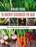 tu huerto ecologico en casa-mariano bueno-9788448022402 tu huerto ecologico en casa-mariano bueno-9788448022402
