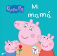 mi mamá (peppa pig)-9788448847302 mi mamá (peppa pig)-9788448847302