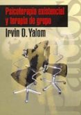 psicoterapia existencial y terapia de grupo-irvin d. yalom-9788449309502 psicoterapia existencial y terapia de grupo-irvin d. yalom-9788449309502