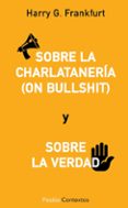 on bullshit: sobre la chalataneria sobre la verdad-harry g. frankfurt-9788449329302 on bullshit: sobre la chalataneria sobre la verdad-harry g. frankfurt-9788449329302