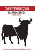 corrupcion en españa: los trapos sucios-ezequiel teodoro-9788460665502 corrupcion en españa: los trapos sucios-ezequiel teodoro-9788460665502