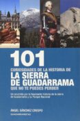 101 curiosidades de la historia de la sierra de guadarrama que no te puedes perder-�ngel s�nchez crespo-9788460673002 101 curiosidades de la historia de la sierra de guadarrama que no te puedes perder-�ngel s�nchez crespo-9788460673002