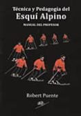 tecnica y pedagogia del esqui alpino-robert puente-9788461265602 tecnica y pedagogia del esqui alpino-robert puente-9788461265602