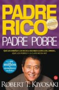 padre rico, padre pobre: lo que los ricos enseñan a sus hijos ace rca del dinero ¡ y la clase media no!-robert t. kiyosaki-sharon l. lechter-9788466317702 padre rico, padre pobre: lo que los ricos enseñan a sus hijos ace rca del dinero ¡ y la clase media no!-robert t. kiyosaki-sharon l. lechter-9788466317702