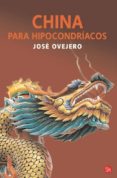 china para hipocondriacos de nanking a kunming-jose ovejero-9788466322102 china para hipocondriacos de nanking a kunming-jose ovejero-9788466322102