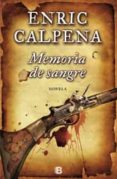 memoria de sangre-enric calpena-9788466654302 memoria de sangre-enric calpena-9788466654302