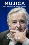 mujica: una biografía inspiradora-allan percy-9788466657402 mujica: una biografía inspiradora-allan percy-9788466657402