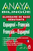 glossaire de base debutants (espagnol-français français-espagnol)-9788466737302 glossaire de base debutants (espagnol-français français-espagnol)-9788466737302