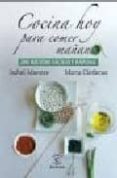 cocina hoy para comer mañana: 200 recetas faciles y rapidas-isabel maestre-9788467023602 cocina hoy para comer mañana: 200 recetas faciles y rapidas-isabel maestre-9788467023602