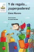 y de regalo ¡superpoderes!-elena moreno lopez-9788467585902 y de regalo ¡superpoderes!-elena moreno lopez-9788467585902