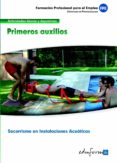 mfo0272. primeros auxilios. certificado de profesionalidad socorr ismo en instalaciones acuaticas. familia profesional actividades fisicas y deportivas. formacion para el empleo-9788467684902 mfo0272. primeros auxilios. certificado de profesionalidad socorr ismo en instalaciones acuaticas. familia profesional actividades fisicas y deportivas. formacion para el empleo-9788467684902