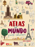 el atlas del mundo para colorear (vvkids)-9788468243702 el atlas del mundo para colorear (vvkids)-9788468243702