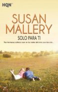 solo para ti (ebook)-susan mallery-9788468706702 solo para ti (ebook)-susan mallery-9788468706702