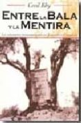 entre la bala y la mentira: los voluntarios norteamericanos en la guerra civil española-cecil eby-9788470021602 entre la bala y la mentira: los voluntarios norteamericanos en la guerra civil española-cecil eby-9788470021602