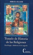 tratado de historia de las religiones: morfologia y dialectica de lo sagrado-mircea eliade-9788470575402 tratado de historia de las religiones: morfologia y dialectica de lo sagrado-mircea eliade-9788470575402