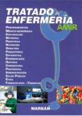 tratado de enfermeria amir: procedimientos, medico-quirurgica, exploracion, maternal, pediatrica, nutricion, geriatria siquiatria, estadistica, epidemologia, historia comunitaria, psico-9788471019202 tratado de enfermeria amir: procedimientos, medico-quirurgica, exploracion, maternal, pediatrica, nutricion, geriatria siquiatria, estadistica, epidemologia, historia comunitaria, psico-9788471019202