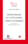 democracia sin populismo: cómo lograrlo-jose luis sardon-9788472096202 democracia sin populismo: cómo lograrlo-jose luis sardon-9788472096202
