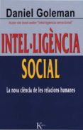 intel·ligencia social: la nova ciencia de les relacions humanes-daniel goleman-9788472456402 intel·ligencia social: la nova ciencia de les relacions humanes-daniel goleman-9788472456402
