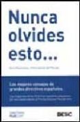 nunca olvides esto... los mejores consejos de grandes directivos españoles-nora pojomovsky-elena gomez del pozuelo-9788473564502 nunca olvides esto... los mejores consejos de grandes directivos españoles-nora pojomovsky-elena gomez del pozuelo-9788473564502