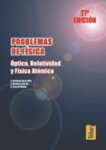 problemas de fisica. optica, relatividad y fisica atomica-9788473602402 problemas de fisica. optica, relatividad y fisica atomica-9788473602402