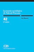 la teoria sociologica de talcott parsons (2ª ed.)-jose almaraz pestana-9788474766202 la teoria sociologica de talcott parsons (2ª ed.)-jose almaraz pestana-9788474766202