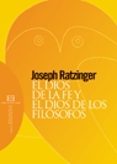 el dios de la fe y el dios de los filosofos-joseph benedicto xvi ratzinger-9788474907902 el dios de la fe y el dios de los filosofos-joseph benedicto xvi ratzinger-9788474907902