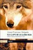 els llops de la lluna roja-josep francesc delgado-9788475969602 els llops de la lluna roja-josep francesc delgado-9788475969602