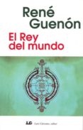 el rey del mundo-rene guenon-9788476270202 el rey del mundo-rene guenon-9788476270202