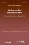 de los medios a las mediaciones-jesus martin-barbero-9788476589502 de los medios a las mediaciones-jesus martin-barbero-9788476589502