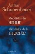 metafisica del amor, metafisica de la muerte (2ª ed.)-arthur schopenhauer-9788477203902 metafisica del amor, metafisica de la muerte (2ª ed.)-arthur schopenhauer-9788477203902