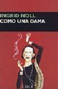 como una dama-ingrid noll-9788477652502 como una dama-ingrid noll-9788477652502