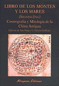 libro de los montes y los mares (shangai jing): cosmografia y mit ologia de la china antigua-9788478132102 libro de los montes y los mares (shangai jing): cosmografia y mit ologia de la china antigua-9788478132102