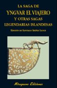 la saga de yngvar el viajero y otras sagas legendarias de islandi a-santiago (ed.) ibañez lluch-9788478133802 la saga de yngvar el viajero y otras sagas legendarias de islandi a-santiago (ed.) ibañez lluch-9788478133802
