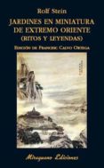 jardines en miniatura de extremo oriente: ritos y leyendas-rolf stein-9788478134502 jardines en miniatura de extremo oriente: ritos y leyendas-rolf stein-9788478134502