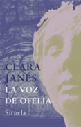 la voz de ofelia-clara janes-9788478449002 la voz de ofelia-clara janes-9788478449002