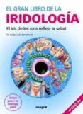 el gran libro de la iridologia: el iris de los ojos refleja la salud-josep lluis berdonces-9788478718702 el gran libro de la iridologia: el iris de los ojos refleja la salud-josep lluis berdonces-9788478718702