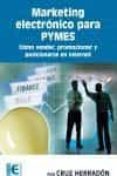 marketing electronico para pymes: como vender, promocionar y posi cionarse en internet-ana cruz herradon-9788478979202 marketing electronico para pymes: como vender, promocionar y posi cionarse en internet-ana cruz herradon-9788478979202