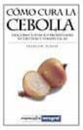 como cura la cebolla-francesc fossas lussa-9788479011802 como cura la cebolla-francesc fossas lussa-9788479011802
