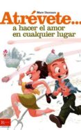 atrevete...a hacer el amor en cualquier lugar-marc dannan-9788479278502 atrevete...a hacer el amor en cualquier lugar-marc dannan-9788479278502