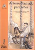 antonio machado para niños (6ª ed.)-antonio machado-9788479602802 antonio machado para niños (6ª ed.)-antonio machado-9788479602802