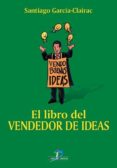 el libro del vendedor de ideas (ebook)-santiago garcia-clairac-9788479781002 el libro del vendedor de ideas (ebook)-santiago garcia-clairac-9788479781002
