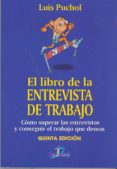 el libro de la entrevista de trabajo (5ª ed)-luis puchol moreno-9788479789602 el libro de la entrevista de trabajo (5ª ed)-luis puchol moreno-9788479789602
