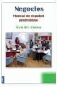 negocios: manual de español profesional: libro del alumno-ana (coord.) blanco canales-maria sol villarrubia zuñiga-9788481386202 negocios: manual de español profesional: libro del alumno-ana (coord.) blanco canales-maria sol villarrubia zuñiga-9788481386202