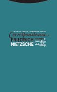 correspondencia (vol.i): junio 1850-1869-friedrich nietzsche-9788481648102 correspondencia (vol.i): junio 1850-1869-friedrich nietzsche-9788481648102