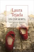 un cop morta (premi el lector de l odissea 2015)-laura tejada-9788482648002 un cop morta (premi el lector de l odissea 2015)-laura tejada-9788482648002