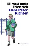 el meu amic friedrich-hans peter richter-9788482649702 el meu amic friedrich-hans peter richter-9788482649702