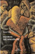 historias que ninguen cre-anxel fole-9788482887302 historias que ninguen cre-anxel fole-9788482887302
