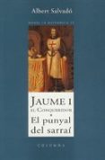 jaume r. el conqueridor; el punyal del sarrai-albert salvado-9788483009802 jaume r. el conqueridor; el punyal del sarrai-albert salvado-9788483009802