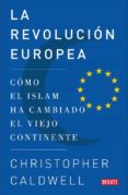 la revolucion europea: como el islam ha cambiado el viejo contine nte-christopher caldwell-9788483068502 la revolucion europea: como el islam ha cambiado el viejo contine nte-christopher caldwell-9788483068502