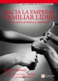 hacia la empresa familiar lider: una vision practica y optimista-manuel bermejo sanchez-9788483224502 hacia la empresa familiar lider: una vision practica y optimista-manuel bermejo sanchez-9788483224502